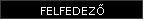 FELFEDEZ