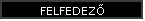 FELFEDEZ